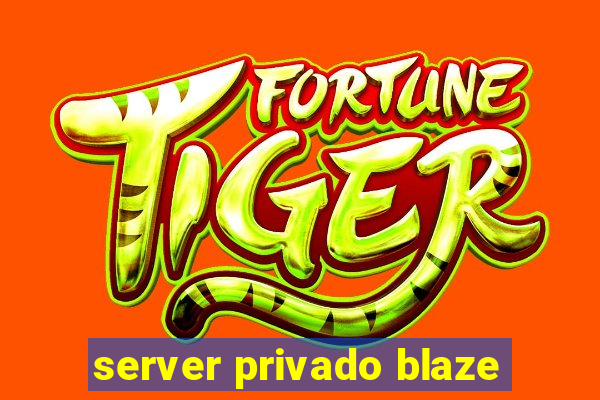 server privado blaze